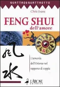 Compra Oggi Stesso Feng shui dell‘amore. L‘armonia dell‘oriente nel rapporto di coppia