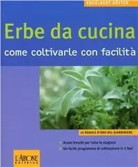Promo Stagionale Le erbe da cucina. Come coltivarle con facilità