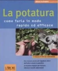 Affare La potatura. Come farla in modo rapido ed efficace