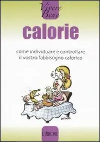 Prezzo Conveniente Calorie. Come individuare e controllare il vostro fabbisogno calorico