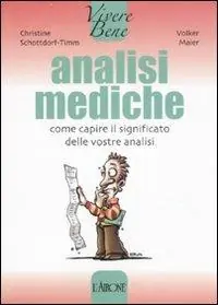 Analisi mediche. Come capire il significato delle vostre analisi Scelto Dai Clienti