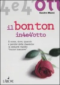 Il bon ton in quattro e quattrotto Non Perdere