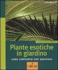 Economico Piante esotiche in giardino. Come coltivarle con successo
