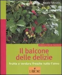 Acquista Ora Il balcone delle delizie. Frutta e verdura fresche tutto l‘anno