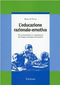 Economico L‘educazione razionale-emotiva. Per la prevenzione e il superamento del disagio psicologico dei bambini