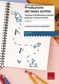 Produzione del testo scritto. 2° livello. Dalla frase al testo Consegna Rapida
