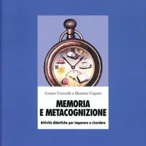 Nuova Collezione Memoria e metacognizione. Attività didattiche per imparare a ricordare