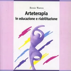 Prezzo Scontato Arteterapia in educazione e riabilitazione