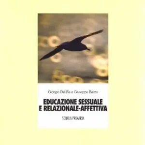 Educazione sessuale e relazionale-affettiva. Unità didattiche per la Scuola elementare Spedito Oggi