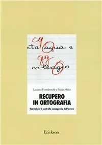 Recupero in ortografia. Esercizi per il controllo consapevole dell‘errore Occasione Imperdibile