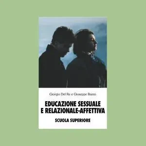 Educazione sessuale e relazionale-affettiva. Unità didattiche per la Scuola superiore Non Perdere