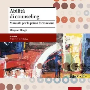 Ordina Subito Abilità di counseling. Manuale per la prima formazione