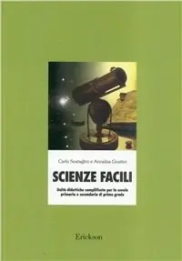 Scienze facili. Unità didattiche semplificate per la scuola elementare e media Subito Disponibile