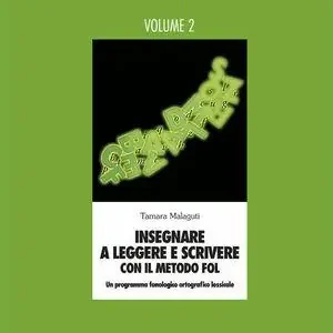 Promozione Insegnare a leggere e scrivere con il metodo FOL. Un programma fonologico ortografico lessicale. Vol. 2