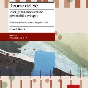 Teorie del sé. Intelligenza, motivazione, personalità e sviluppo Miglior Prezzo