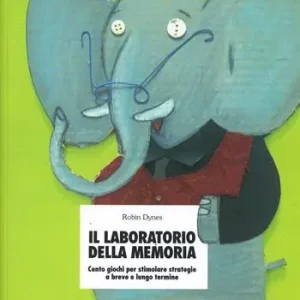 Economico Il laboratorio della memoria. Cento giochi per stimolare strategie a breve e lungo termine