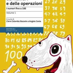Nel mondo dei numeri e delle operazioni. Vol. 1 I numeri fino a 100 Prezzo Basso