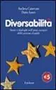 Diversabilità. Storie e dialoghi nell‘anno europeo delle persone disabili Nuova Collezione