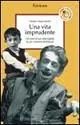 Una vita imprudente. Percorsi di un diversabile in un contesto di fiducia Offerta