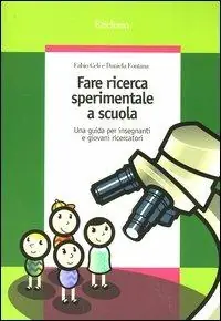 Prezzo Scontato Fare ricerca sperimentale a scuola. Una guida per insegnanti e giovani ricercatori