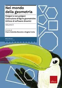 Promozione Nel mondo della geometria. Vol. 3 Poligoni e non poligoni. Costruzione di figure geometriche. Utilizzo di software dinamici