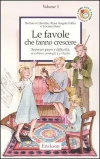 Promozione Esclusiva Le favole che fanno crescere. Vol. 1 Superare paure e difficoltà, accettare consigli e critiche
