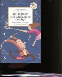 Super Prezzo 100 risposte sull‘educazione dei figli. I migliori pareri degli esperti del sito www.educare.it