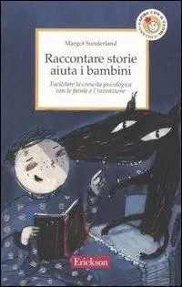 Offerta Limitata Raccontare storie aiuta i bambini. Facilitare la crescita psicologica con le favole e l‘invenzione