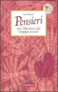 Prezzo Ridotto Pensieri per liberarsi dal troppo amore