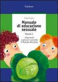 Manuale di educazione sessuale. Vol. 2 Interventi e percorsi secondo il metodo narrativo Spedizione Espresso