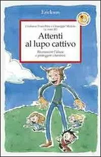 Miglior Prezzo Attenti al lupo cattivo. Riconoscere l‘abuso e proteggere i bambini