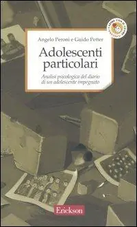 Adolescenti particolari. Analisi psicologica del diario di un adolescente impegnato Non Perdere