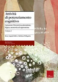 Attività di potenziamento cognitivo. Vol. 1 I processi percorsi su attenzione, logica, memoria ed espressione Occasione