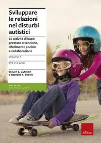 Sviluppare le relazioni nei disturbi autistici. Vol. 1 Le attività di base prestare attenzione, riferimento sociale e collaborazione Offerta