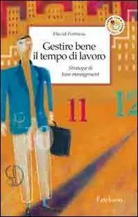 Must-Have Gestire bene il tempo di lavoro. Strategie di time management