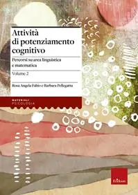 Super Prezzo Attività di potenziamento cognitivo. Vol. 2 I contenuti. Percorsi su area linguistica e matematica