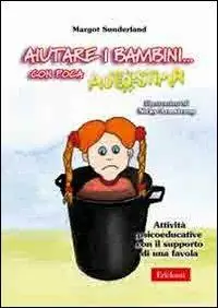 Non Perdere Aiutare i bambini... con poca autostima. Attività psicoeducative con il supporto di una favola