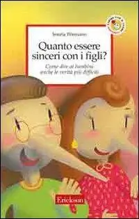 Subito Disponibile Quanto essere sinceri con i figli? Come dire ai bambini anche le verità più difficili