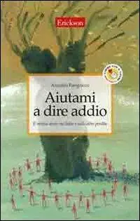 Aiutami a dire addio. Il mutuo aiuto nel lutto e nelle altre perdite Scelto Dai Clienti