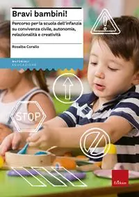 Bravi bambini! Percorso per la scuola dell‘infanzia su convivenza civile, autonomia, relazionalità e creatività Spedito Oggi