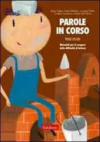 Parole in corso. Materiali per il recupero delle difficoltà di lettura. Con schede. Vol. 1 Quantità Limitata