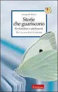 Prezzo Di Fabbrica Storie che guariscono. Per bambini e adolescenti. Vol. 1 La cura di sé e le relazioni