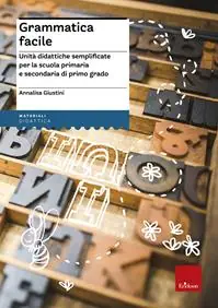 Grammatica facile. Unità didattiche semplificate per la scuola primaria e secondaria di primo grado Spedito Oggi