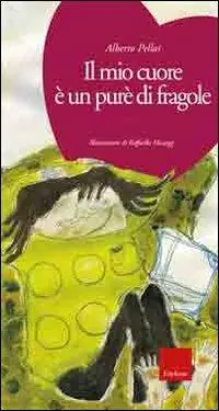 Il mio cuore è un purè di fragole. Ediz. illustrata. Con CD Audio Economico