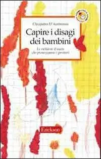 Capire i disagi dei bambini. Le richieste d‘aiuto che preoccupano i genitori Must-Have
