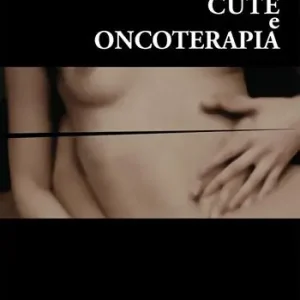 Cute e oncoterapia. Nuova ediz. Subito Disponibile