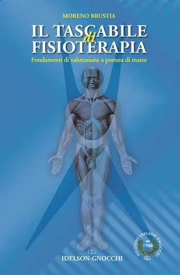 Il tascabile di fisioterapia. Fondamenti di valutazione a portata di mano Non Perdere