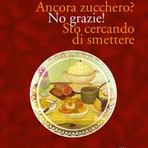 Ancora zucchero? No grazie! Sto cercando di smettere Novità