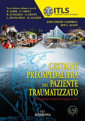 Gestione preospedaliera del paziente traumatizzato. International Trauma Life Support ITLS Quantità Limitata