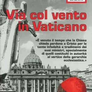Via col vento in Vaticano Soddisfatti O Rimborsati